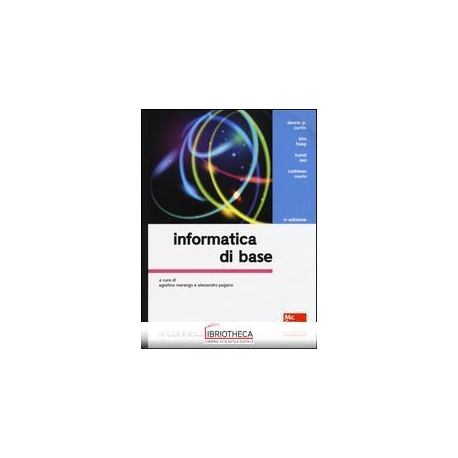 INFORMATICA DI BASE. CON AGGIORNAMENTO ONLINE. CON E