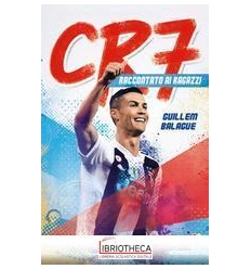 CR7. CRISTIANO RONALDO RACCONTATO AI RAGAZZI