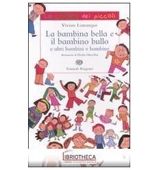 BAMBINA BELLA E IL BAMBINO BULLO (LA)