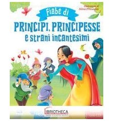 FIABE DI PRINCIPI, PRINCIPESSE E..