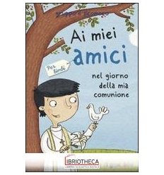 AI MIEI AMICI GIORNO 1.A COMUNIONE BIMBI