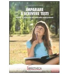 IMPARARE A SCRIVERE TESTI. ATTIVITÀ DI PRODUZIONE DE