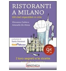 RISTORANTI A MILANO - 100 CHEF IMPERDIBILI IN CITT?