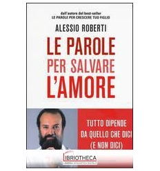 LE PAROLE PER SALVARE L'AMORE. TUTTO DIP