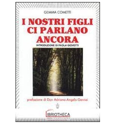 NOSTRI FIGLI CI PARLANO ANCORA