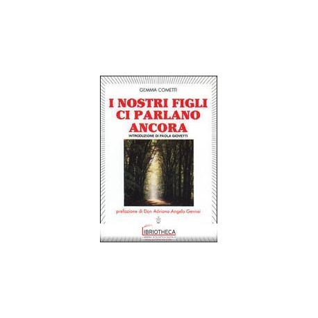 NOSTRI FIGLI CI PARLANO ANCORA