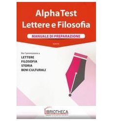 ALPHA TEST. LETTERE E FILOSOFIA. MANUALE DI PREPARAZ