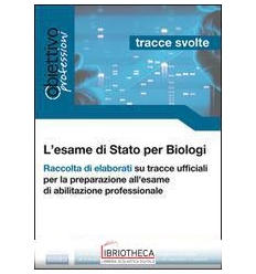 ESAME DI STATO PER BIOLOGI TRACCE SVOLTE