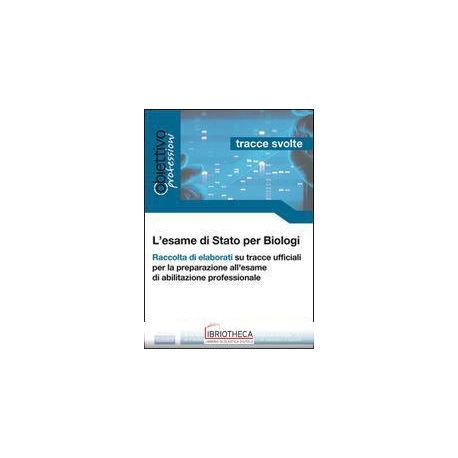 ESAME DI STATO PER BIOLOGI TRACCE SVOLTE