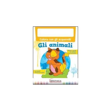 COLORA CON GLI ACQUERELLI - GLI ANIMALI
