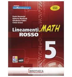 LINEAMENTI MATH ROSSO 5 ED. MISTA