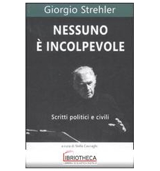 NESSUNO ? INCOLPEVOLE - SCRITTI POLITICI E CIVILI