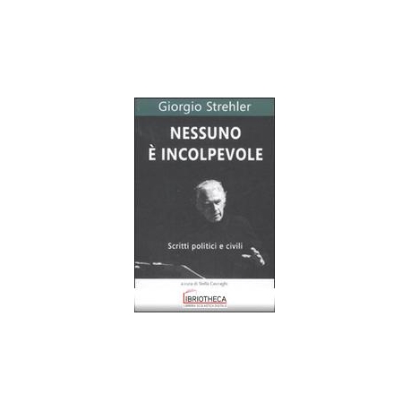 NESSUNO ? INCOLPEVOLE - SCRITTI POLITICI E CIVILI