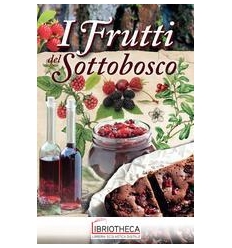 I FRUTTI DEL SOTTOBOSCO