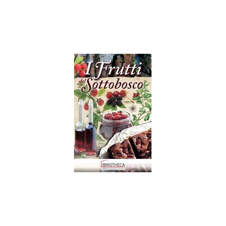 I FRUTTI DEL SOTTOBOSCO