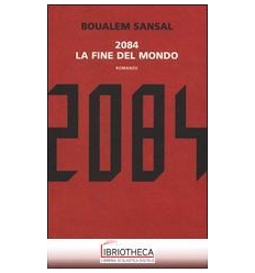 2084 LA FINE DEL MONDO