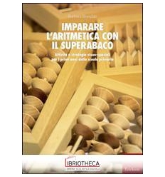 IMPARARE L'ARITMETICA CON IL SUPERABACO. ATTIVITÀ E