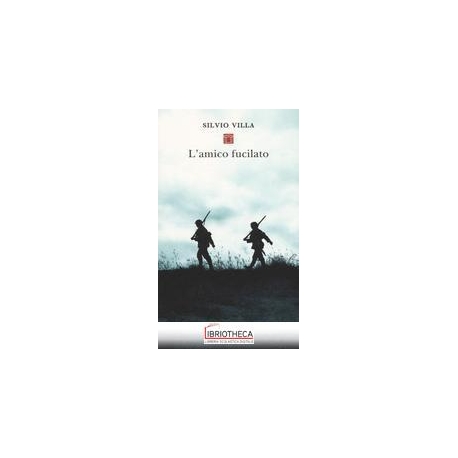 L'AMICO FUCILATO
