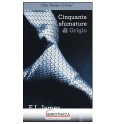 CINQUANTA SFUMATURE DI GRIGIO