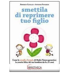 SMETTILA DI REPRIMERE TUO FIGLIO