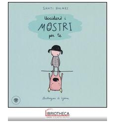UCCIDERÒ I MOSTRI PER TE