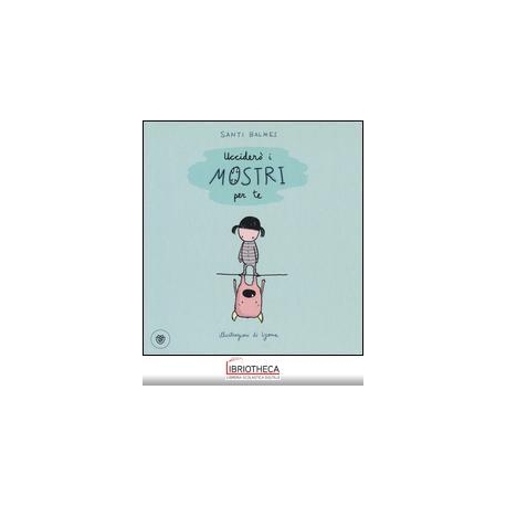 UCCIDERÒ I MOSTRI PER TE