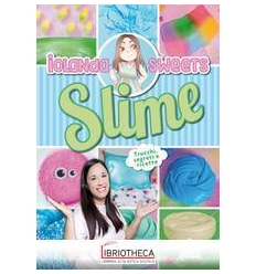 SLIME. TRUCCHI SEGRETI E RICETTE. EDIZ. A COLORI