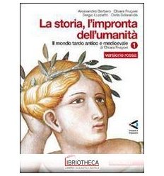 STORIA L'IMPRONTA DELL'UMANITA ED. ROSSA 1 ED. MISTA