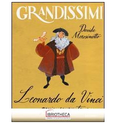 LEONARDO DA VINCI, GENIO SENZA TEMPO. ED