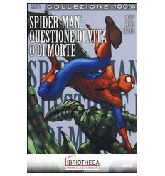 SPIDER-MAN: QUESTIONE DI VITA O DI MORTE