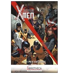 QUI PER RESTARE. I NUOVISSIMI X-MEN. VOL
