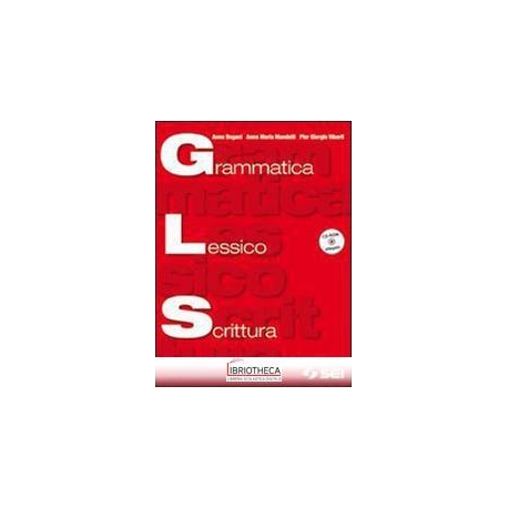 GLS GRAMMATICA LESSICO SCRITTURA ED. MISTA