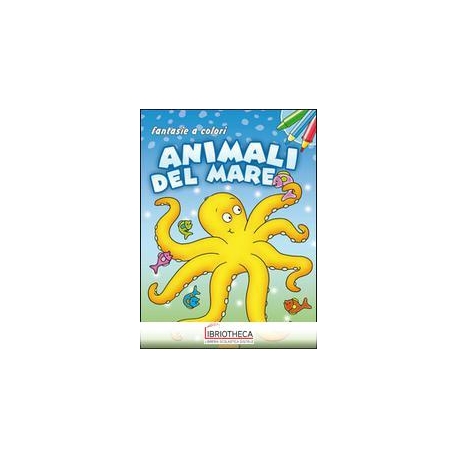 FANTASIE A COLORI - ANIMALI DEI MARI