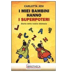I MIEI BAMBINI HANNO I SUPERPOTERI