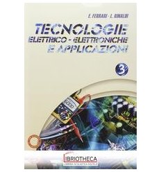 TECNOLOGIE ELETTRICO ELETTRONICHE E APPLICAZIONI V.E. 3 ED. MISTA