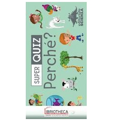 SUPER QUIZ - PERCHÉ?