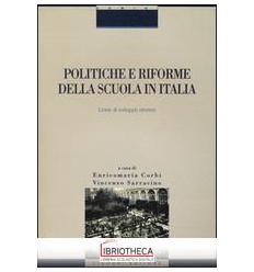 POLITICHE E RIFORME DELLA SCUOLA IN ITALIA. LINEE DI