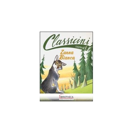 ZANNA BIANCA. CLASSICINI. EDIZ. ILLUSTRA