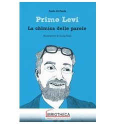 PRIMO LEVI. LA CHIMICA DELLE PAROLE