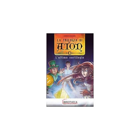 LA TRILOGIA DI ATON. 1. L'ULTIMO SORTILEGIO