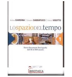 SPAZIO DEL TEMPO. PER LE SCUOLE SUPERIORI (LO). VOL.