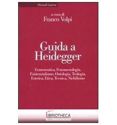 GUIDA A HEIDEGGER. ERMENEUTICA FENOMENOLOGIA ESISTEN