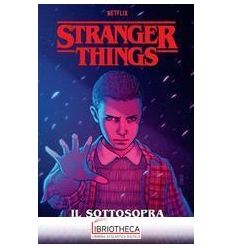 STRANGER THINGS. IL SOTTOSOPRA