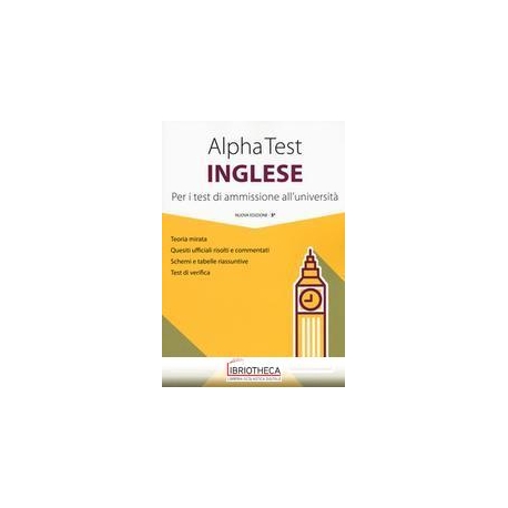 ALPHA TEST INGLESE. PER I TEST DI AMMISSIONE ALL'UNI