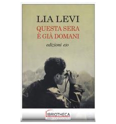 QUESTA SERA E' GIA'… DOMANI