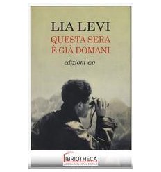 QUESTA SERA E' GIA'… DOMANI