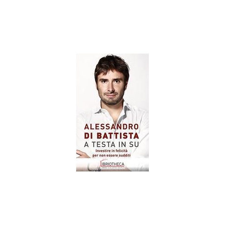 A TESTA IN SU. INVESTIRE IN FELICIT PER