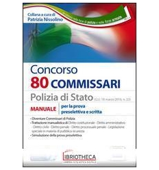 CONCORSO 80 COMMISSARI POLIZIA DI STATO. MANUALE PER