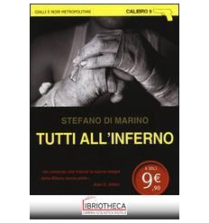 TUTTI ALL'INFERNO - UN ROMANZO CHE TRACCIA LA NUOVA