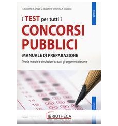 TEST PER TUTTI I CONCORSI PUBBLICI. MANUALE DI PREPA
